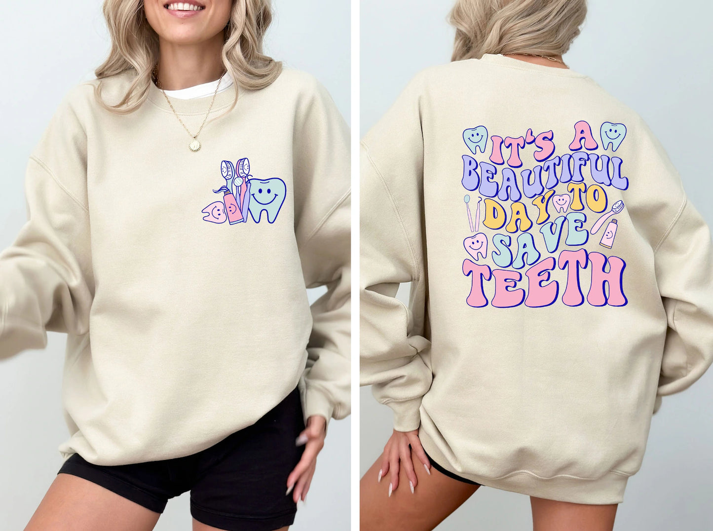 It's A Beautiful Day To Save Teeth Sweatshirt