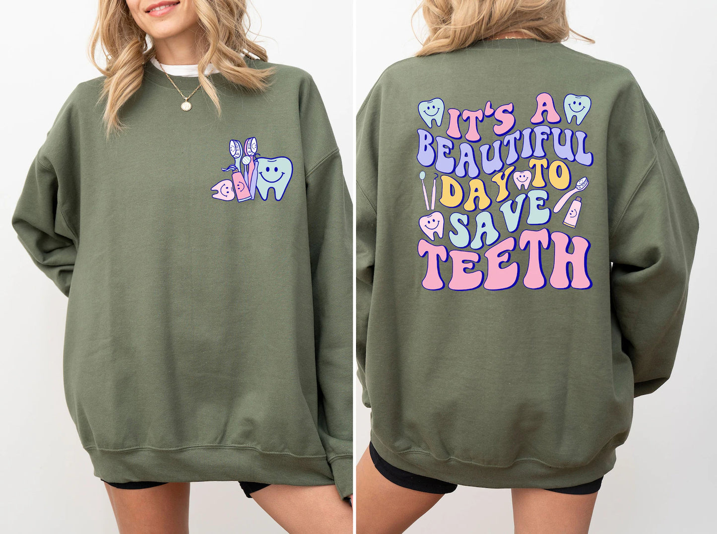 It's A Beautiful Day To Save Teeth Sweatshirt