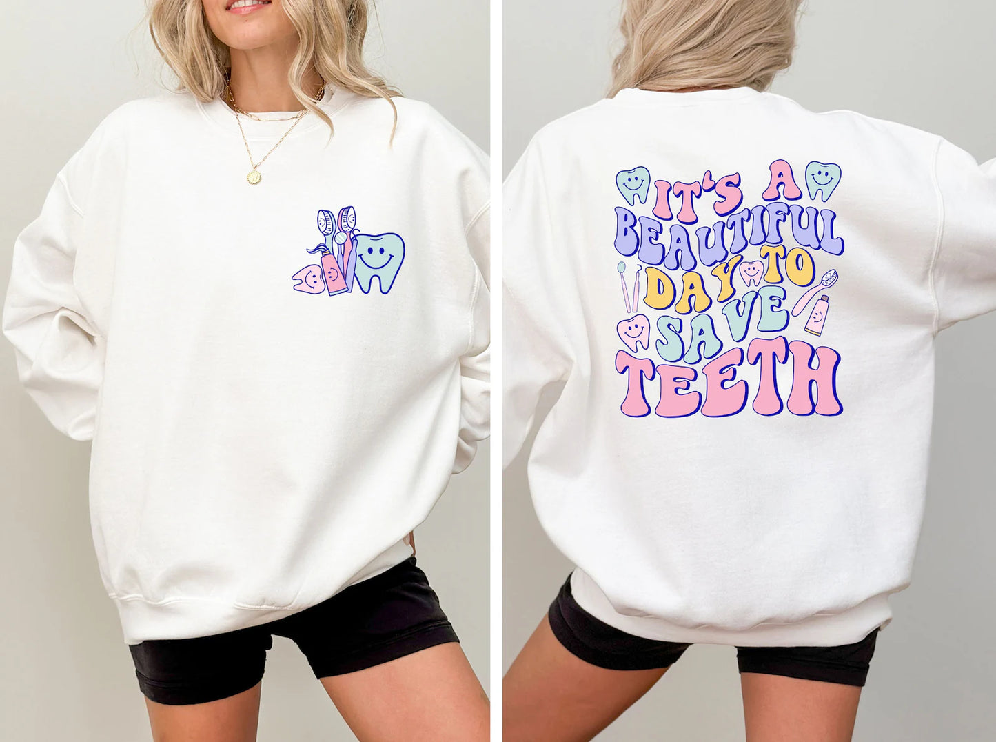 It's A Beautiful Day To Save Teeth Sweatshirt